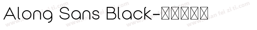 Along Sans Black字体转换